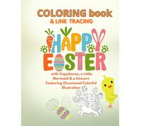 Drawing & Coloring book Happy Easter with Capybaras, a Little Mermaid & a Unicorn Featuring Occasional Colorful Illustration