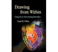 Drawing from Within: Using Art to Treat Eating Disorders