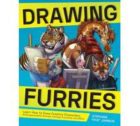 Drawing Furries: Learn How to Draw Creative Characters, Anthropomorphic Animals, Fantasy Fursonas, and More (How to Draw Books)