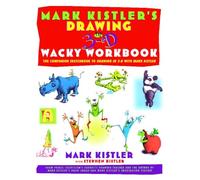 Drawing in 3-D Wacky Workbook: The Companion Sketchbook to Drawing in 3-D with Mark Kistler