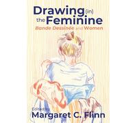 Drawing (in) the Feminine: Bande Dessinée and Women (Studies in Comics and Cartoons)