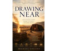 Drawing Near: Discovering God's Desire to Dwell With His People