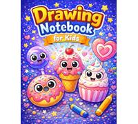 Drawing Notebook for Kids: Cute sweets