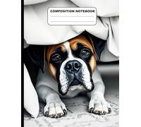 Drawing Of A Boxer Dog Hiding Under The Bed College Ruled Composition NoteBook: Glossy Paperback Notebook: 120 Pages Size 8.5 Inches By 11 Inches