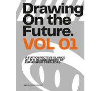 Drawing on the Future: A Futrospective Glance at the Design Works of Euphospug 1995-2026 Vol 1