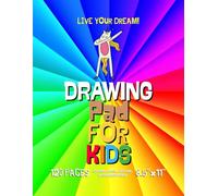 Drawing Pad For Kids: Blank Paper Sketch Book for Drawing Practice. 120 Pages 8.5 x 11 Large Sketchbook for Kids Ages 4-12. Notebook For Sketching, ... Fantastic Rainbow Cover with Funny Unicorn.