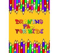 Drawing Pad For Kids: Blank Paper Sketch Book for Drawing Practice. 120 Pages 8.5 x 11 Large Sketchbook for Kids Ages 4-12. Notebook For Sketching, ... Beautiful Art Gift for Children and Teens.