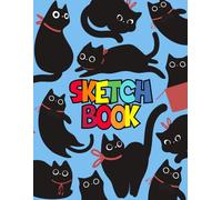 Drawing Pad For Kids: Blank Paper Sketch Book for Drawing Practice. 120 Pages 8.5 x 11 Large Sketchbook for Kids Ages 4-12. Notebook For Sketching, ... Etc. Cover With Funny Cute Black Kittens.