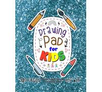 Drawing Pad For Kids: Blank Paper Sketch Book for Drawing Practice. 120 Pages 8.5 x 11 Large Sketchbook for Kids Ages 4-12. Notebook For Sketching, ... Background Cover ("Magic White Label")