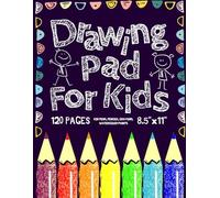 Drawing Pad For Kids: Blank Paper Sketch Book for Drawing Practice. 120 Pages 8.5 x 11 Large Sketchbook for Kids Ages 4-12. Notebook For Sketching, ... Beautiful Art Gift for Children and Teens.