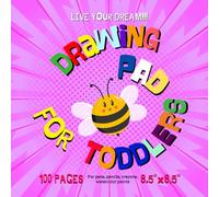 Drawing Pad For Toddlers 1-3: Square Blank Paper Sketch Book for Drawing Practice. 100 Pages 8.5 x 8.5 Journal For Kids. Notebook For Scribbling, ... Sketching Etc. Activity Book For Toddlers.