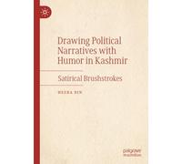 Drawing Political Narratives with Humor in Kashmir: Satirical Brushstrokes