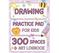 Drawing Practice Pad for Kids : 300 Spaces to Sketch + Art Logbook: Blank Sketchbook - Great Companion for How To Draw Books - Pink Cover Edition