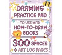Drawing Practice Pad to Use with How to Draw Books for Kids: Sketchbook with 300 Blank Spaces to Sketch, Doodle and Create + Log Pages to Track and Organize Art Work - Pink Cover Edition