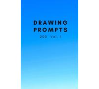 Drawing Prompts: 200 Vol. 1