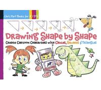 Drawing Shape by Shape (Chris Hart Books for Kids) by Chris Hart (2012) Spiral-bound