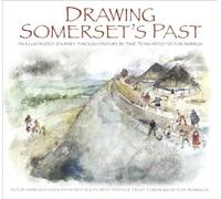 Drawing Somerset's Past: An Illustrated Journey through History by Time Team Artist Victor Ambrus
