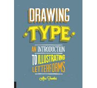 Drawing Type: An Introduction to Illustrating Letterforms