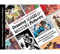 Drawing words & writing pictures: making comics : manga, graphic novels, and beyond