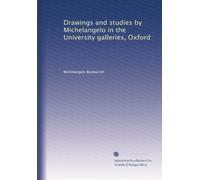 Drawings and studies by Michelangelo in the University galleries, Oxford
