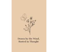 Drawn by the Wind, Rooted in Thought: Paperback, lined notebook, 160 pages
