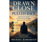 Drawn Close, Pulled Back: Attachment Styles, Co-Occurring Struggles, and Our Life with God