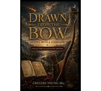 Drawn from the Bow - Collectors Edition: Origins, Myth and Symbolism
