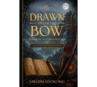 Drawn from the Bow - Volume 2: Discipline, Philosophy and the Human Condition - Collectors Edition