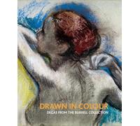 Drawn in Colour: Degas from the Burrell Collection (National Gallery London Publications)