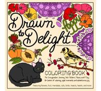 Drawn to Delight Coloring Book: An imaginative Journey Into Pattern, Peace, and Play for lovers of coloring, quiet moments, and adventurous joy