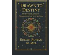 Drawn to Destiny: A Conscious Journey Through the Law of Attraction