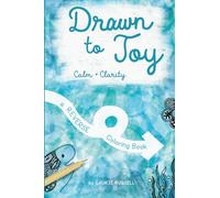 Drawn to Joy: Calm + Clarity: a REVERSE Coloring Book (Drawn to Joy: Reverse Coloring books)