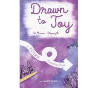 Drawn to Joy: Stillness + Strength: a REVERSE Coloring Book (Drawn to Joy: Reverse Coloring books)