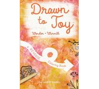 Drawn to Joy: Wonder + Warmth: a REVERSE Coloring Book (Drawn to Joy: Reverse Coloring books)