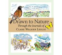 Drawn to Nature: Through the Journals of Clare Walker Leslie