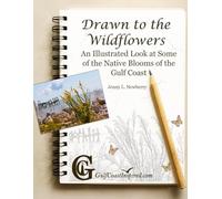 Drawn to the Wildflowers: An Illustrated Look at Some of the Native Blooms of the Gulf Coast