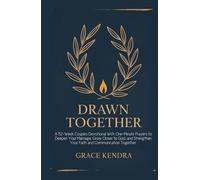 DRAWN TOGETHER: A 52-Week Couples Devotional With One-Minute Prayers to Deepen Your Marriage, Grow Closer to God, and Strengthen Your Faith and Communication Together