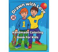 Drawn with Love: A True Artist’s Coloring Book for Kids 4-10, No AI: Oldfashion Hand-Drawn Illustrations of Kids, Dogs, and Everyday Joy