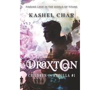 Draxton: Children of Anzulla, Part One: Finding Love in the World of Titans