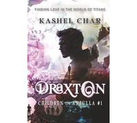 Draxton: Children of Anzulla, Part One: Finding Love in the World of Titans