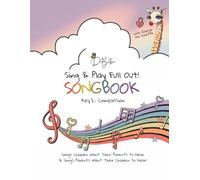 DrBeth's Sing & Play Full Out! SONGBOOK: Key 1: Compassion