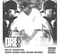 Dre Infinite - Bells, Whistles, Zooms & [Import]