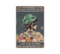 Dreacoss Letrero de metal de estaño, estilo retro, póster novedoso, pintura de hierro, susurró a ella You Cannot Withstand The Storm She Whispered Back I Am The Storm, placas de decoración de pared
