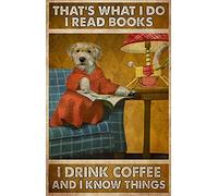 Dreacoss Letrero de metal retro con texto en inglés "That's What I Do I Read Books I Drink Coffee and I Know Things", de aluminio, para decoración de pared del hogar, café, 8 x 12 pulgadas