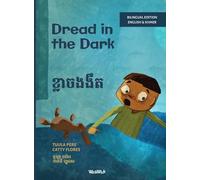 Dread in the Dark / ខ្លាចងងឹត: Bilingual English-Khmer Edition of Dread in the Dark: 4 (Little Fears)