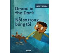 Dread in the Dark / Nỗi sợ trong bóng tối: Bilingual English-Vietnamese Edition of Dread in the Dark: 4 (Little Fears)