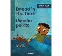 Dread in the Dark / Pimeän peikko: Bilingual English-Finnish Edition of Dread in the Dark: 4 (Little Fears)