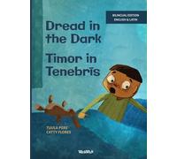 Dread in the Dark / Timor in Tenebr¿s: Bilingual English-Latin Edition of Dread in the Dark: 4 (Little Fears)