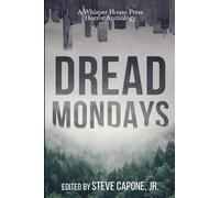 Dread Mondays: A Whisper House Press Horror Anthology