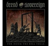 Dread sovereign - For doom the bell tolls